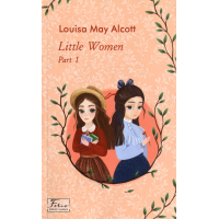 Книга Little Women. Part 1 - Louisa May Alcott Фоліо (9789660393721)