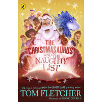 Книга The Christmasaurus and the Naughty List - Tom Fletcher Penguin (9780241407479)